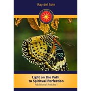 Light on the Path to Spiritual Perfection - Additional Articles I, Paperback