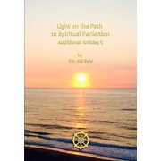 Light on the Path to Spiritual Perfection - Additional Articles V, Paperback