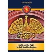 Light on the Path to Spiritual Perfection - Additional Articles XIII, Paperback