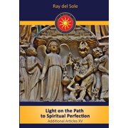 Light on the Path to Spiritual Perfection - Additional Articles XV, Paperback