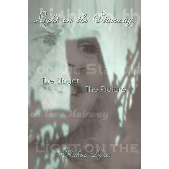 Light on the Stairway: The Singer The Picture, (Paperback)