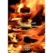 Light on the path to spiritual perfection - Book IV Paperback