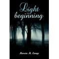 thumbnail image 1 of Light the Beginning, (Paperback), 1 of 1