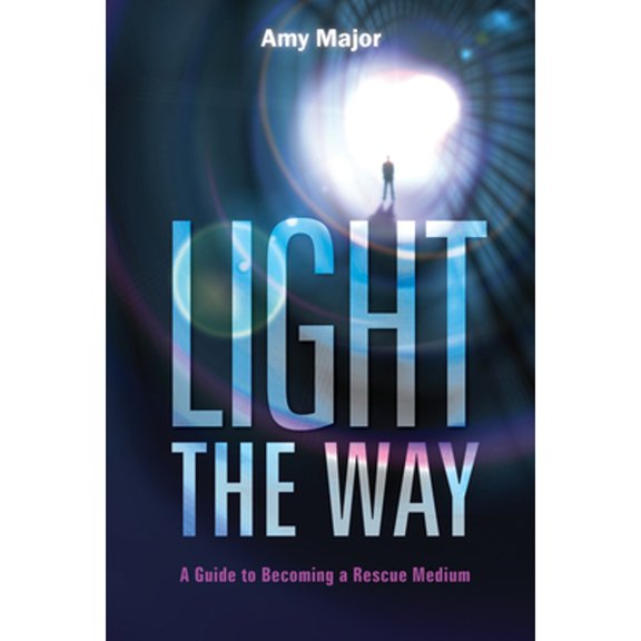 Pre-Owned Light the Way: A Guide to Becoming a Rescue Medium (Paperback) 0764355082 9780764355080