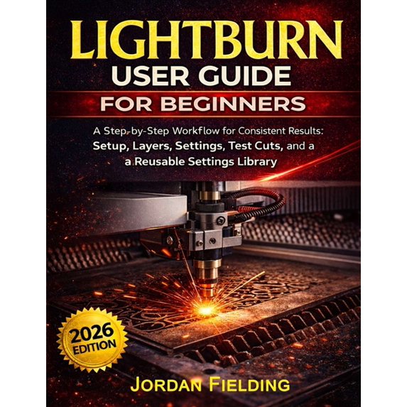 LightBurn User Guide for Beginners 2026: A Step-by-Step Workflow for ...