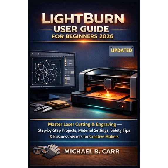 LightBurn User Guide for Beginners 2026: Master Laser Cutting ...