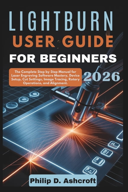 LightBurn User Guide for Beginners 2026: The Complete Step by Step ...