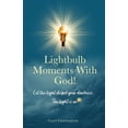 thumbnail image 1 of Lightbulb Moments With God!: Let The Light Dispel Your Darkness -- The Light is On! (Paperback), 1 of 1