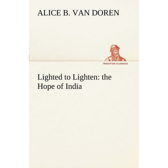 Lighted to Lighten: the Hope of India (Paperback)
