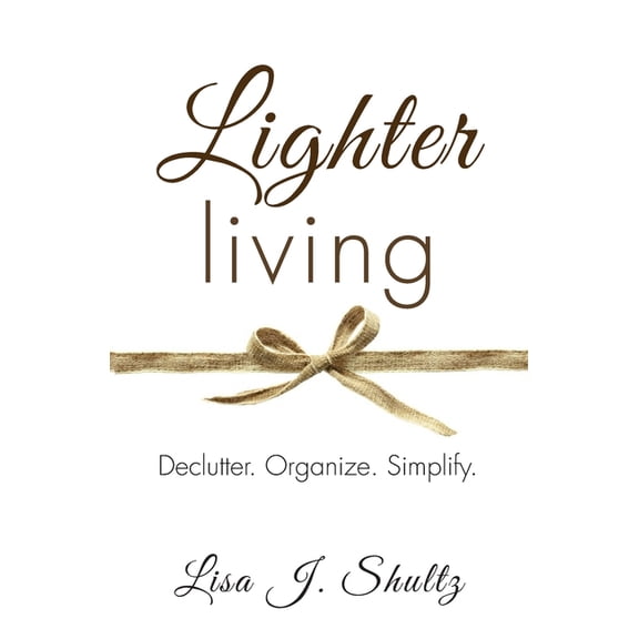 Lighter Living: Declutter. Organize. Simplify., (Paperback)