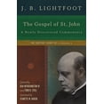 thumbnail image 1 of Lightfoot Legacy Set The Gospel of St. John: A Newly Discovered Commentary, Book ARRIV, (Hardcover), 1 of 1