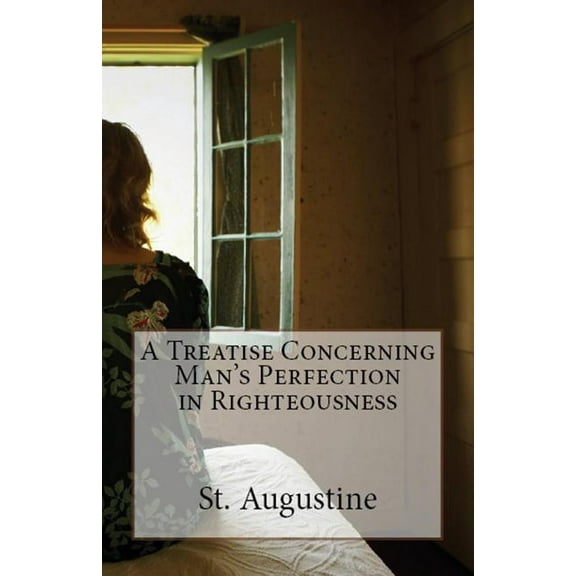 Lighthouse Church Fathers A Treatise Concerning Man's Perfection in Righteousness, Book 30, (Paperback)