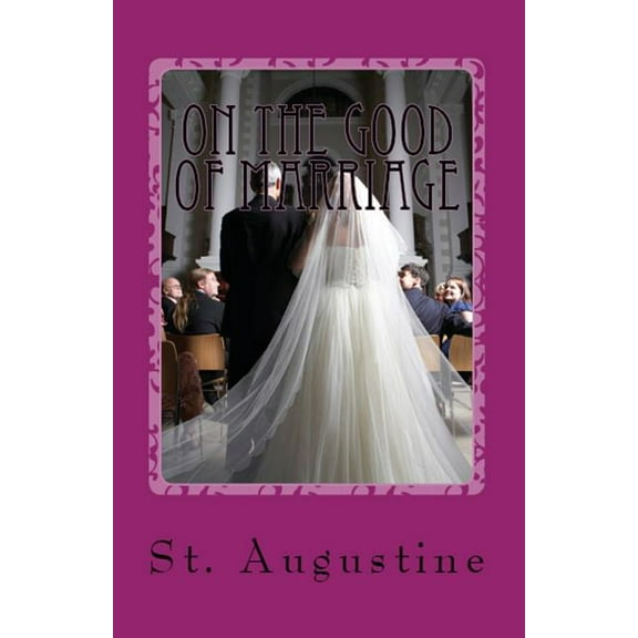 Lighthouse Church Fathers On the Good of Marriage, Book 27, (Paperback)