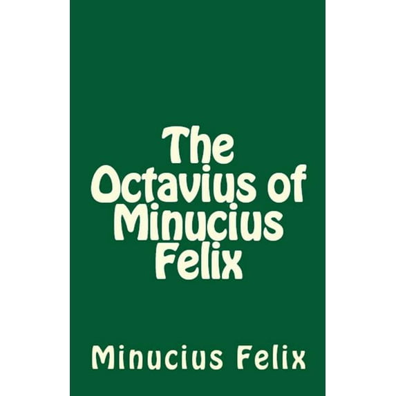 Lighthouse Church Fathers The Octavius of Minucius Felix, Book 61, (Paperback)