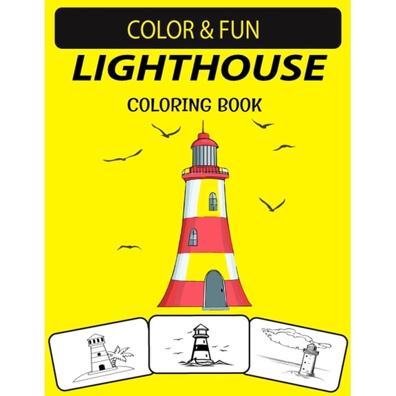 Lighthouse Coloring Book: An Excellent Lighthouse Coloring Book for Toddlers, Preschoolers & Kids, (Paperback)