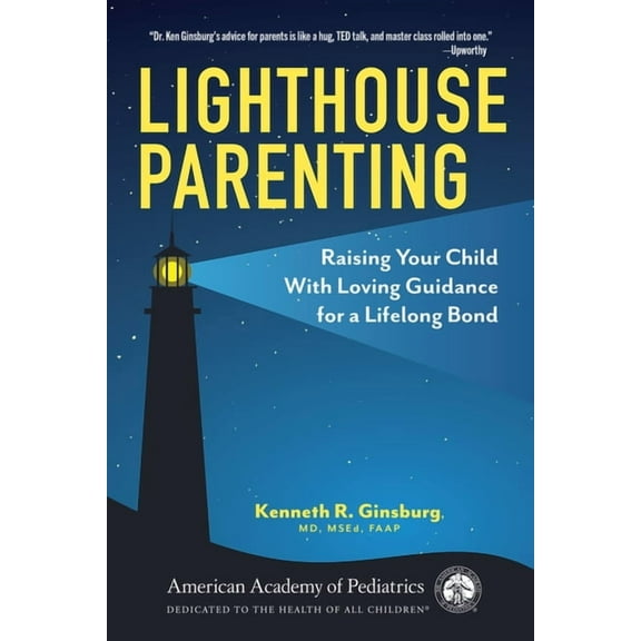 Lighthouse Parenting: Raising Your Child with Loving Guidance for a Lifelong Bond, (Paperback)