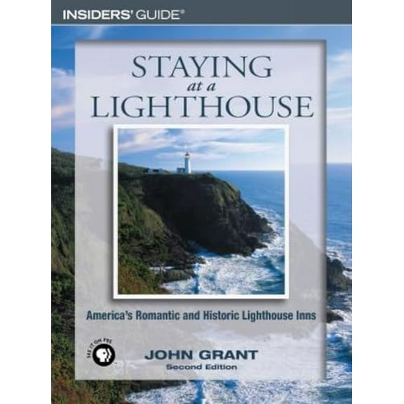 Pre-Owned Staying at a Lighthouse: America's Romantic and Historic Lighthouse Inns (Paperback) 0762736968 9780762736966
