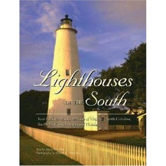 Pre-Owned Lighthouses of the South: Your Guide to the Lighthouses of Virginia, North Carolina, South Carolina, Georgia, and Florida (Pictorial Discovery Guide) (Hardcover) 0896586030 9780896586031