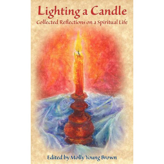 Lighting a Candle: Collected Reflections on a Spiritual Life, (Paperback)