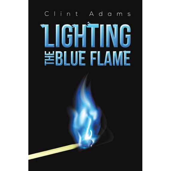 Lighting the Blue Flame (Paperback)