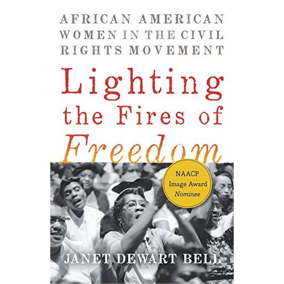 Pre-Owned Lighting the Fires of Freedom: African American Women in the Civil Rights Movement (Paperback) 1620975580 9781620975589