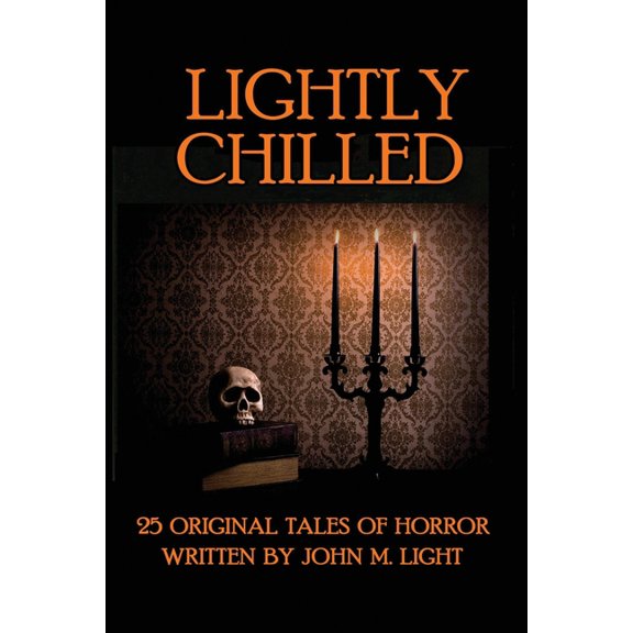 Lightly Chilled: 25 Original Tales of Horror, (Paperback)