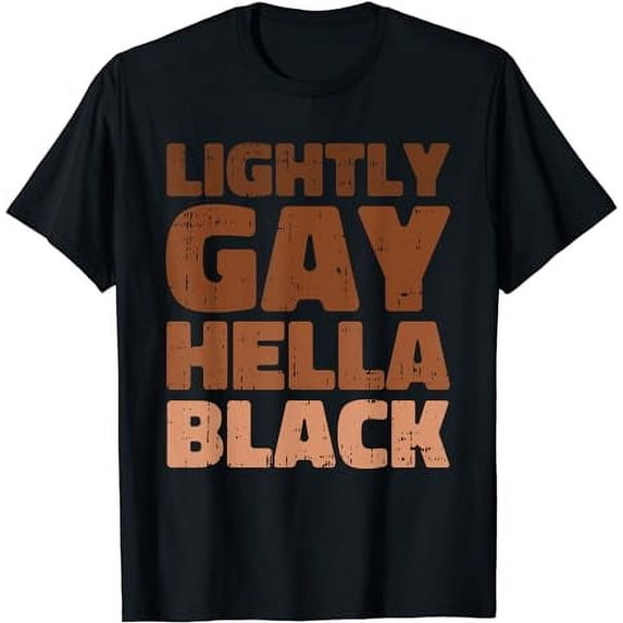 Lightly Gay Hella Black Black History Month Men LGBT-Q Pride T-Shirt