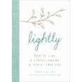 thumbnail image 1 of Pre-Owned Lightly: How to Live a Simple, Serene, and Stress-Free Life (Hardcover) 1328585034 9781328585035, 1 of 1