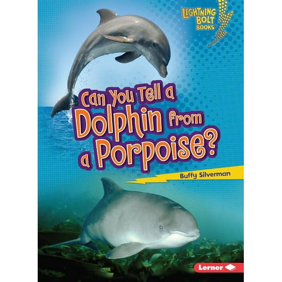 Lightning Bolt Books (R) -- Animal Look-Alikes: Can You Tell a Dolphin from a Porpoise? (Paperback)