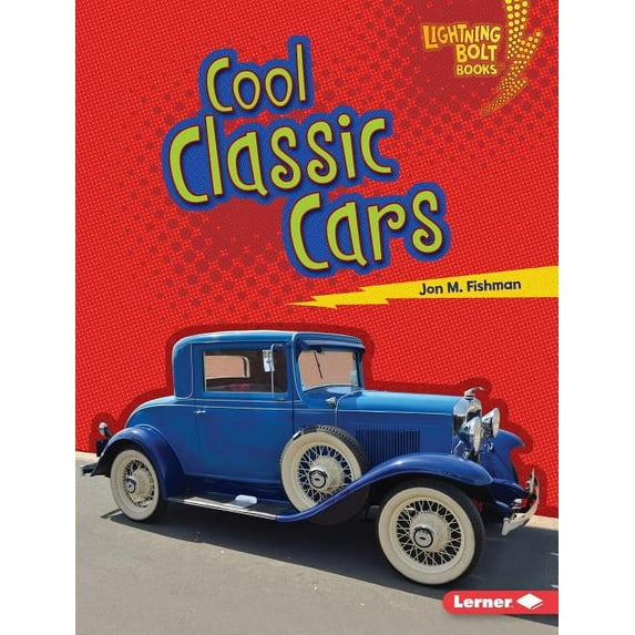 Lightning Bolt Books (R) -- Awesome Rides: Cool Classic Cars (Hardcover)