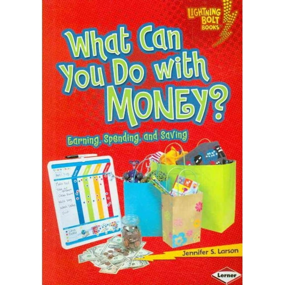 Lightning Bolt Books (R) -- Exploring Economics: What Can You Do with Money?: Earning, Spending, and Saving (Paperback)