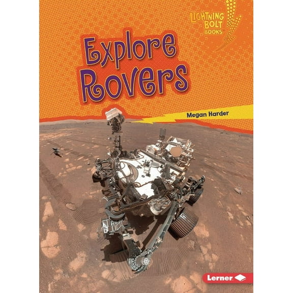 Lightning Bolt Books (R) -- Exploring Sp Explore Rovers, (Paperback)