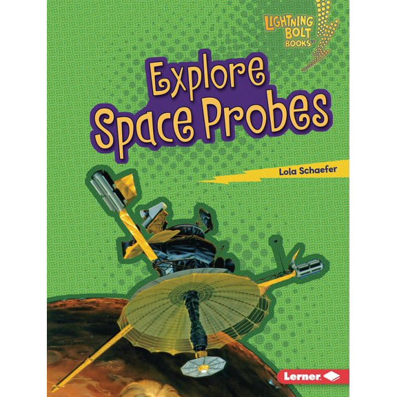 Lightning Bolt Books (R) -- Exploring Sp Explore Space Probes, (Hardcover)