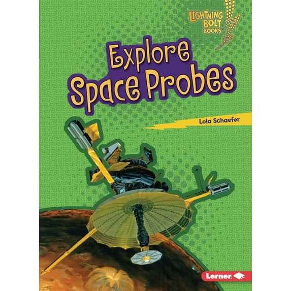 Lightning Bolt Books (R) -- Exploring Space: Explore Space Probes (Paperback)