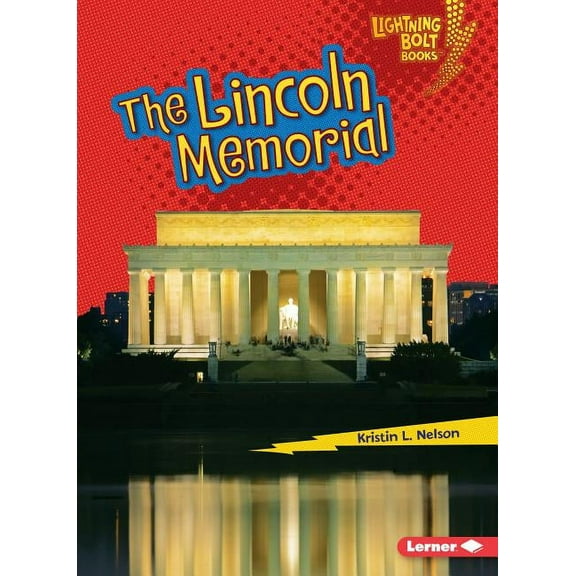 Lightning Bolt Books (R) -- Famous Places: The Lincoln Memorial (Paperback)