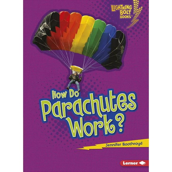 Lightning Bolt Books (R) -- How Flight Works: How Do Parachutes Work? (Paperback)