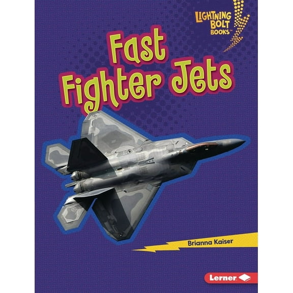 Lightning Bolt Books (R) -- Mighty Milit Fast Fighter Jets, (Hardcover)
