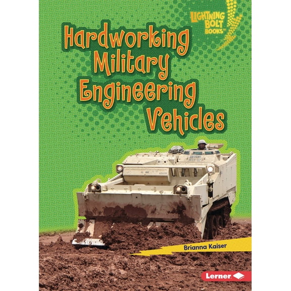Lightning Bolt Books (R) -- Mighty Milit Hardworking Military Engineering Vehicles, (Paperback)