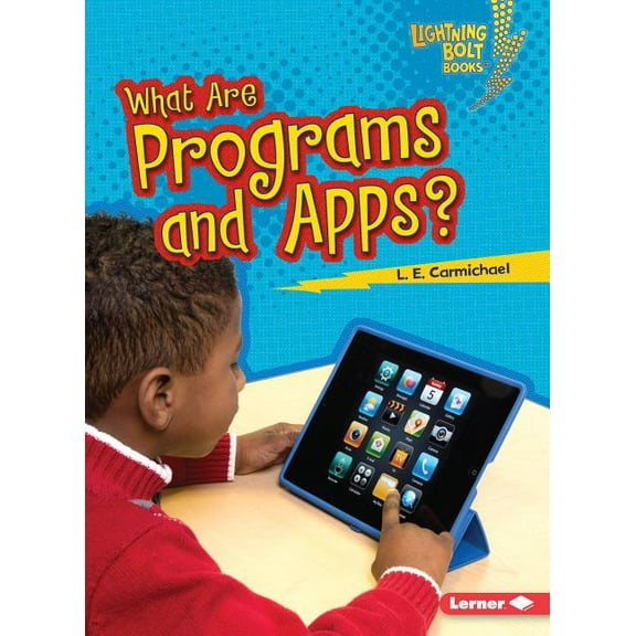 Lightning Bolt Books (R) -- Our Digital World: What Are Programs and Apps? (Paperback)