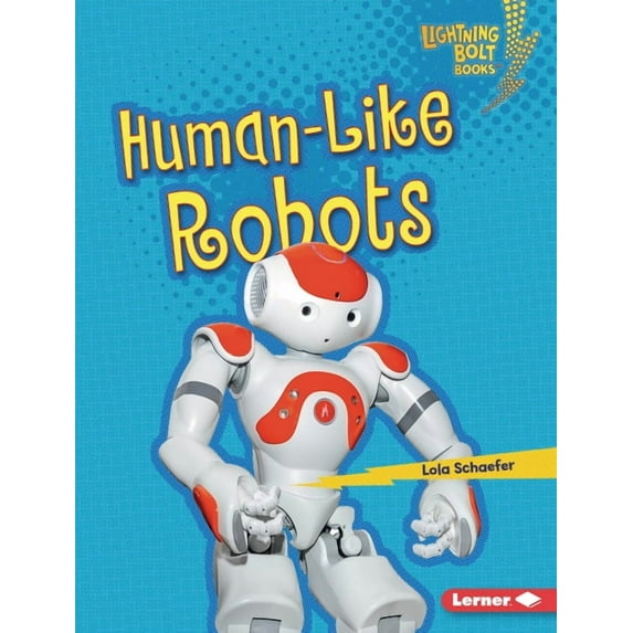 Lightning Bolt Books (R) -- Robotics: Human-Like Robots (Hardcover)