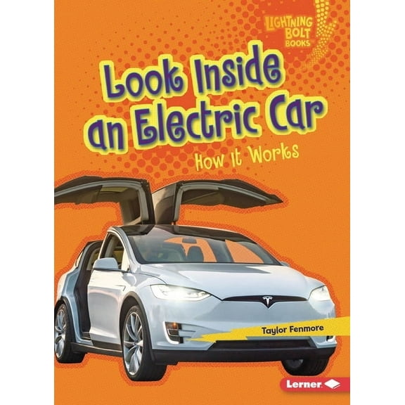 Lightning Bolt Books (R) -- Under the Ho Look Inside an Electric Car: How It Works, (Paperback)