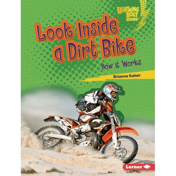 Lightning Bolt Books (R) -- Under the Ho Look Inside a Dirt Bike: How It Works, (Hardcover)