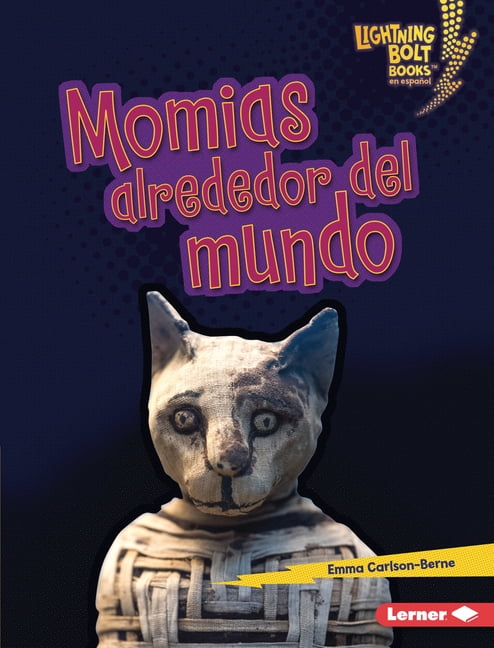 Lightning Bolt Books (R) en EspaÃ±ol -- Â¡ Momias Alrededor del Mundo (Mummies Around the World), (Hardcover)