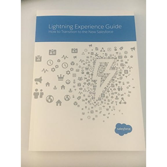 Pre-Owned Lightning Experience Guide: How to Transition to the New Salesforce (Paperback) 1427696551 9781427696557