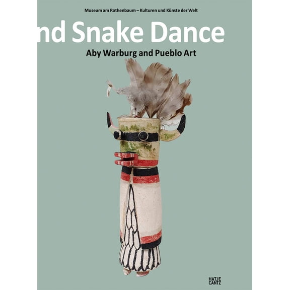 Lightning Symbol and Snake Dance: Aby Warburg and Pueblo Art, (Hardcover)