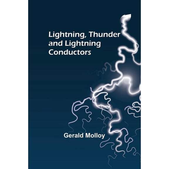Lightning, Thunder and Lightning Conductors, (Paperback)