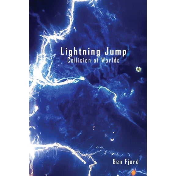 Lightning Universe Lightning Jump: Collision of Worlds, Book 1, (Paperback)