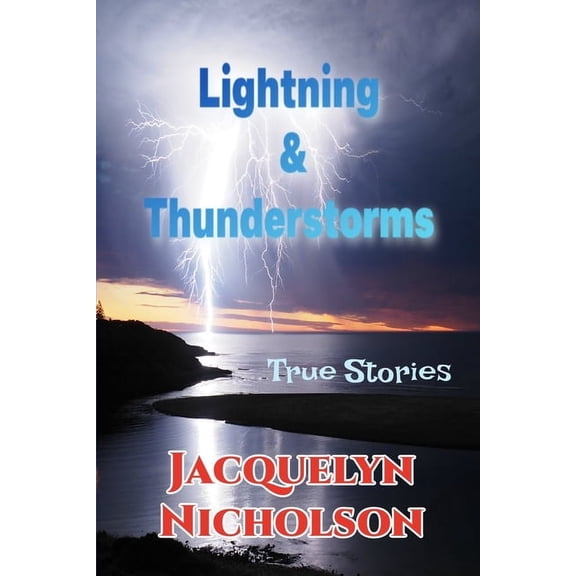 Lightning and Thunderstorms: True Stories, (Paperback)