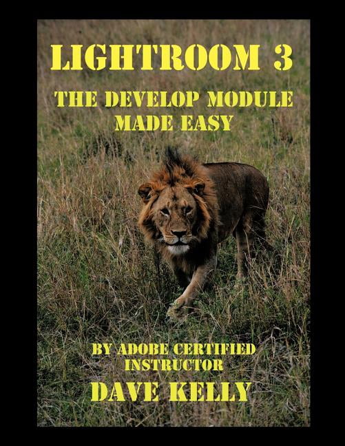 Lightroom(R) 3: The Develop Module Made Easy, (Paperback) - Walmart.com