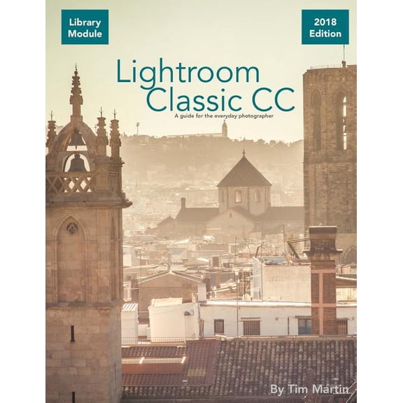Lightroom Classic CC: Lightroom Classic CC: Library Module (Paperback)